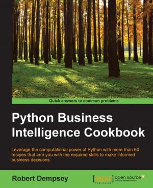 Cover of the book Python Business Intelligence Cookbook by Damir Arh, Dejan Dakić