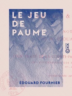 Cover of the book Le Jeu de paume by Eugène-Melchior de Vogüé