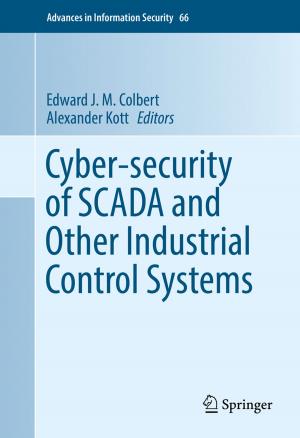 Cover of the book Cyber-security of SCADA and Other Industrial Control Systems by Nancy Billias, Sivaram Vemuri