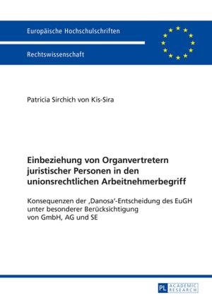 Cover of the book Einbeziehung von Organvertretern juristischer Personen in den unionsrechtlichen Arbeitnehmerbegriff by Michael Irving Phillips