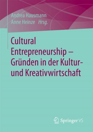 Cover of the book Cultural Entrepreneurship – Gründen in der Kultur- und Kreativwirtschaft by Wolfgang Immerschitt, Marcus Stumpf