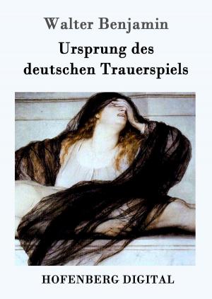 Cover of the book Ursprung des deutschen Trauerspiels by Peter Rosegger