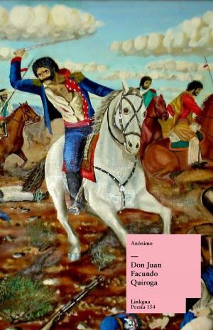 Cover of the book Don Juan Facundo Quiroga by Angel Saavedra. Duque de Rivas