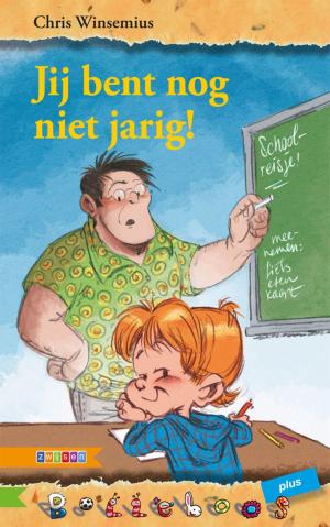 Cover of the book Jij bent nog niet jarig! by Femke Dekker