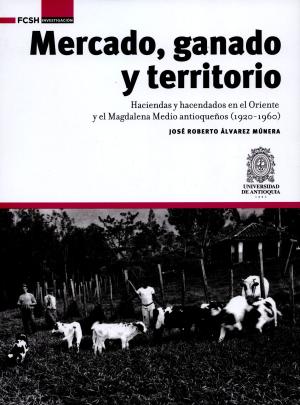 Cover of the book Mercado, ganado y territorio: by 
