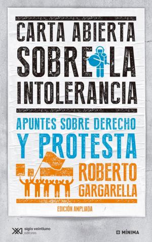 Cover of the book Carta abierta sobre la intolerancia: apuntes sobre derecho y protesta by Oscar Terán