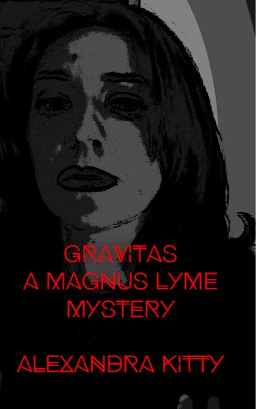 Cover of the book Gravitas: A Magnus Lyme Mystery by Alexandra Kitty, A Dangerous Woman Story Studio