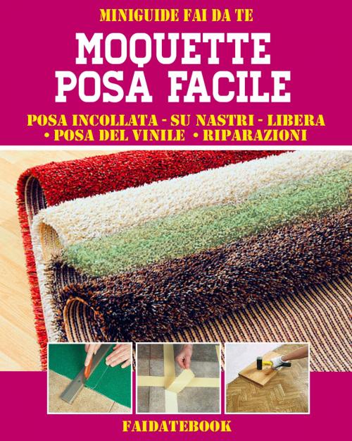 Cover of the book Moquette posa facile by Valerio Poggi, Valerio Poggi