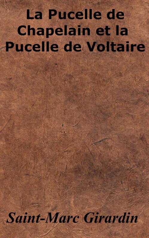 Cover of the book La Pucelle de Chapelain et la Pucelle de Voltaire by Saint-Marc Girardin, KKS