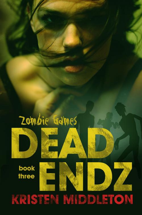 Cover of the book Dead Endz by Kristen Middleton, Kristen Middleton