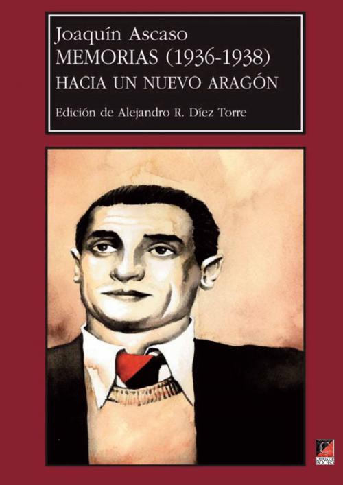 Cover of the book JOAQUÍN ASCASO Memorias (1936-1938) by JOAQUÍN ASCASO, Alejandro R. Díez Torre, ChristieBooks