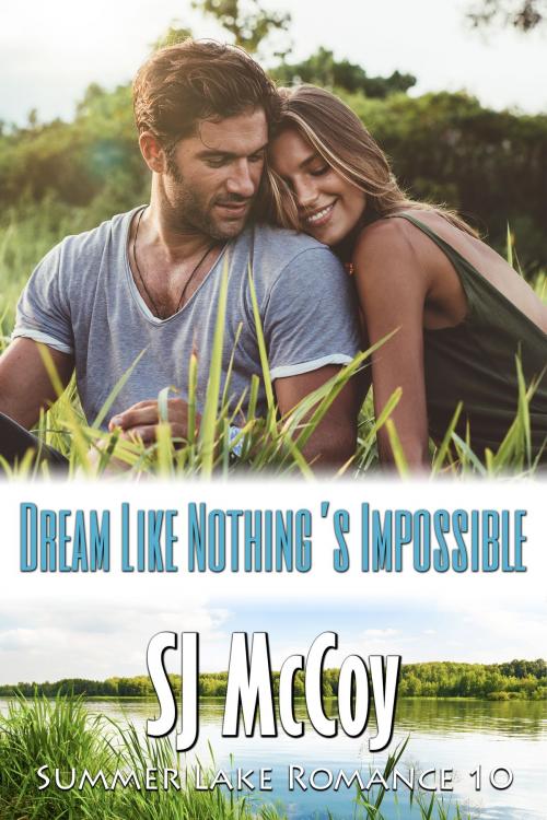 Cover of the book Dream Like Nothing's Impossible by SJ McCoy, Xenion, Inc