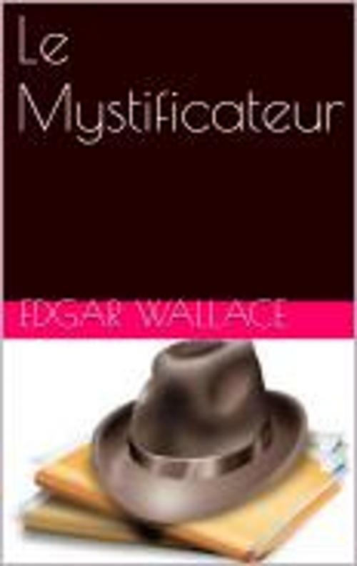 Cover of the book LE MYSTIFICATEUR by Edgar Wallace, PB