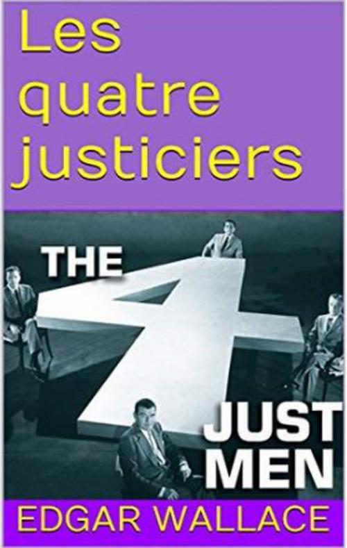 Cover of the book Les quatre justiciers by Edgar WALLACE, YZ Edition