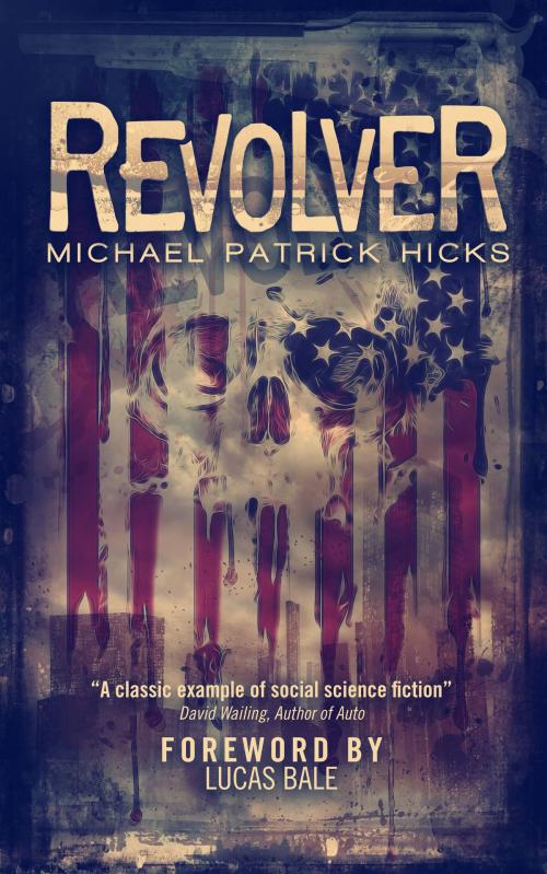 Cover of the book Revolver by Michael Patrick Hicks, High Fever Books