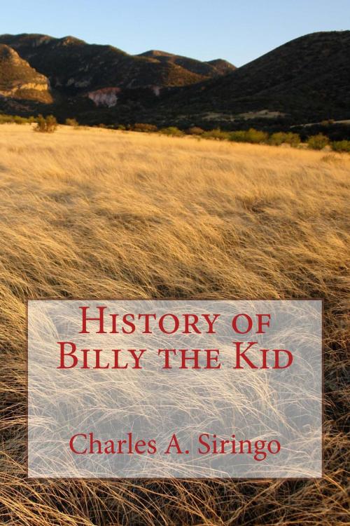 Cover of the book History of Billy the Kid (Illustrated Edition) by Charles A. Siringo, Steve Gabany