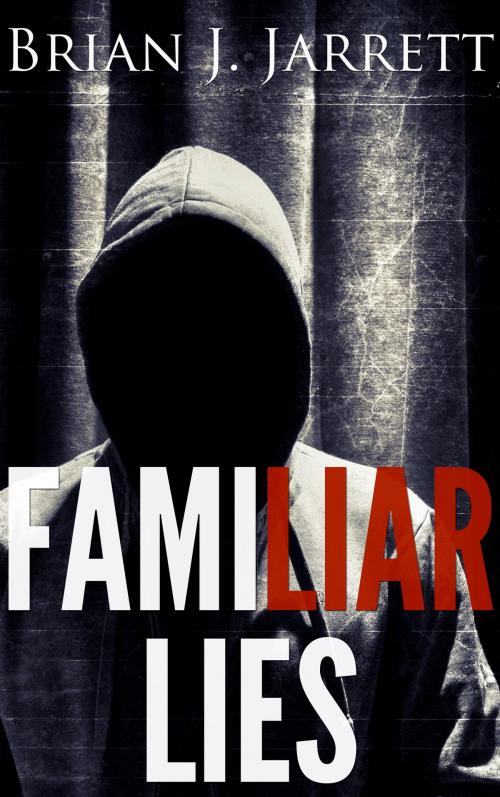 Cover of the book Familiar Lies by Brian J. Jarrett, Elegy Publishing, LLC