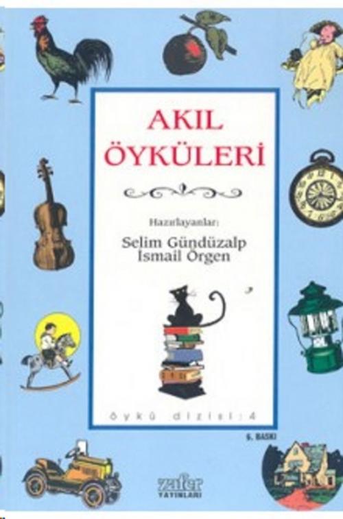 Cover of the book Akıl Öyküleri by Selim Gündüzalp, Zafer Yayınları