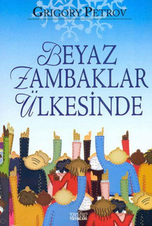 Cover of the book Beyaz Zambaklar Ülkesinde by Grigory Petrov, Zafer Yayınları