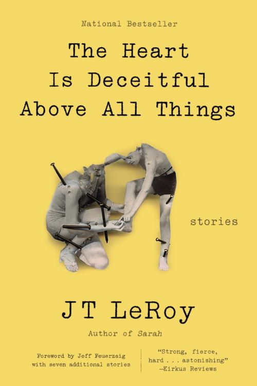 Cover of the book The Heart Is Deceitful Above All Things by JT LeRoy, Harper Perennial