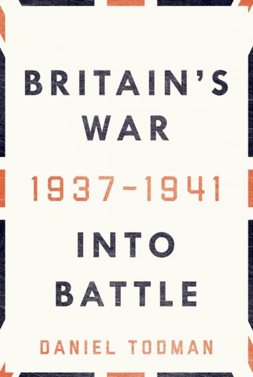 Cover of the book Britain's War: Into Battle, 1937-1941 by Daniel Todman, Oxford University Press