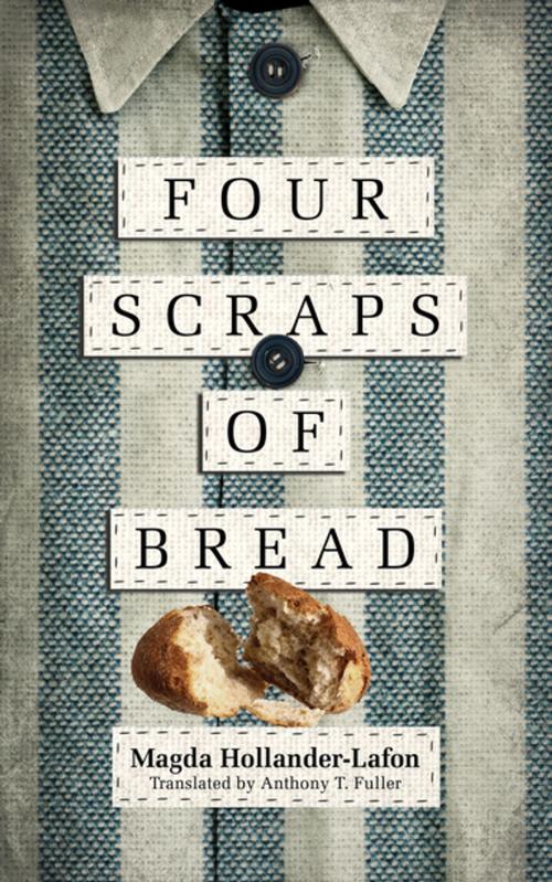 Cover of the book Four Scraps of Bread by Magda Hollander-Lafon, University of Notre Dame Press