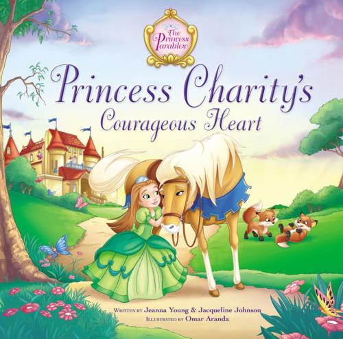 Cover of the book Princess Charity's Courageous Heart by Jeanna Young, Jacqueline Kinney Johnson, Zonderkidz