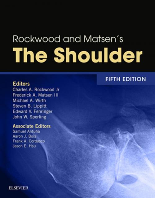 Cover of the book Rockwood and Matsen's The Shoulder E-Book by Edward V Fehringer, Charles A. Rockwood Jr., MD, Michael A. Wirth, MD, Steven B. Lippitt, MD, John W Sperling, Elsevier Health Sciences