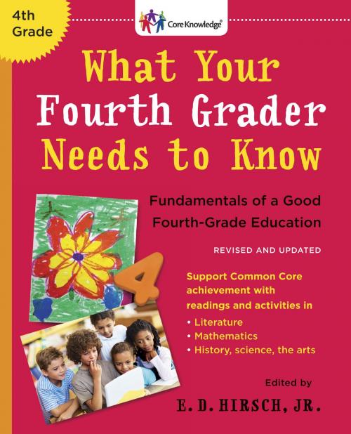 Cover of the book What Your Fourth Grader Needs to Know (Revised and Updated) by E.D. Hirsch, Jr., Random House Publishing Group