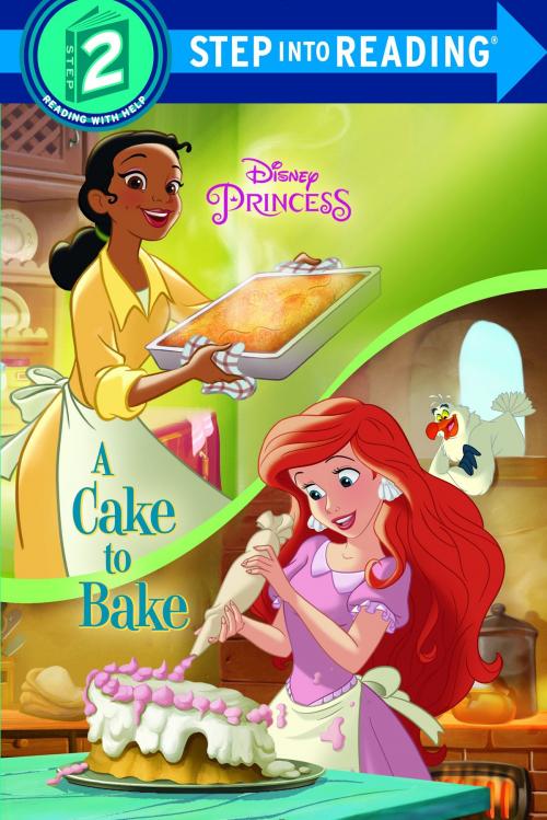 Cover of the book A Cake to Bake (Disney Princess) by Apple Jordan, Random House Children's Books