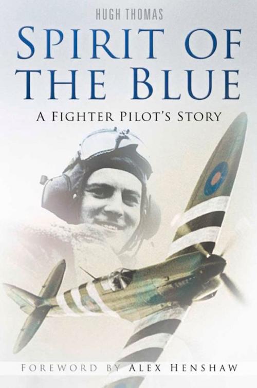 Cover of the book Spirit of the Blue by Hugh Thomas, Alex Henshaw, The History Press