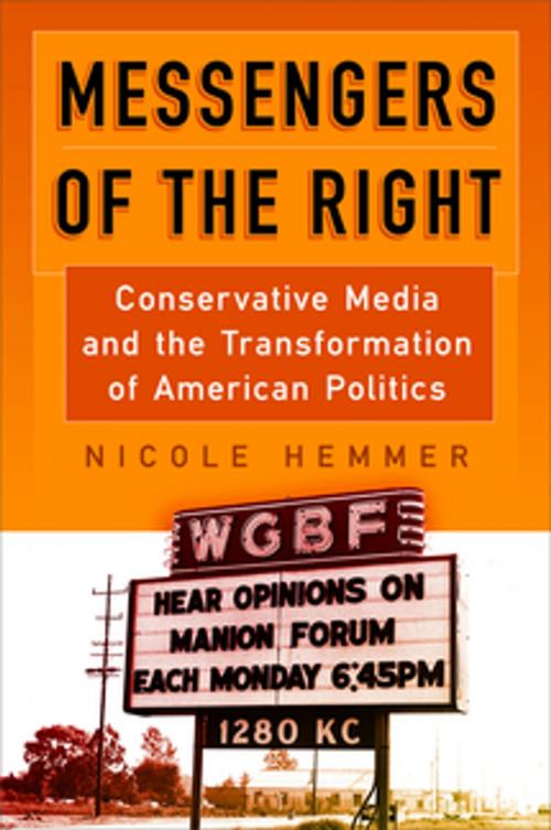 Cover of the book Messengers of the Right by Nicole Hemmer, University of Pennsylvania Press, Inc.