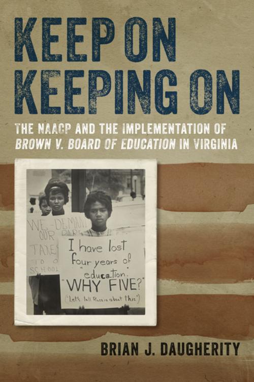 Cover of the book Keep On Keeping On by Brian J. Daugherity, University of Virginia Press