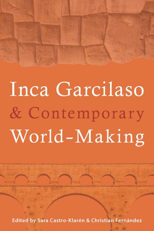 Cover of the book Inca Garcilaso and Contemporary World-Making by , University of Pittsburgh Press