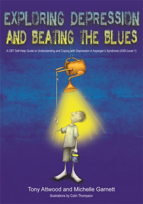 Cover of the book Exploring Depression, and Beating the Blues by Tony Attwood, Michelle Garnett, Jessica Kingsley Publishers