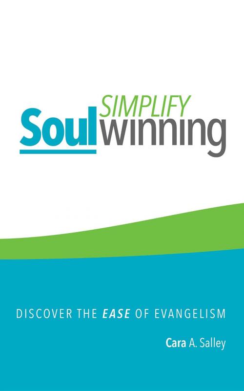 Cover of the book Simplify Soul Winning by Cara Salley, Salley Ministries