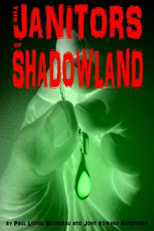 Cover of the book The Janitors of Shadowland by Paul Lionel Bourdeau, John Edward Handforth, Paul Lionel Bourdeau