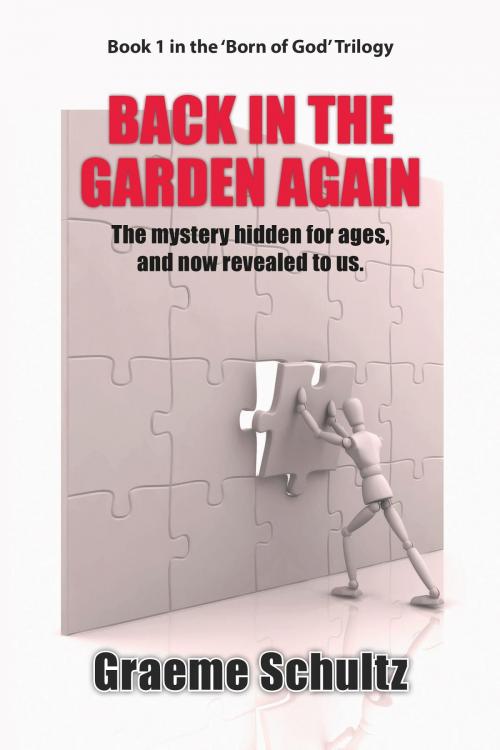Cover of the book Back In The Garden Again: by Graeme Schultz, Gobsmacked Publishing
