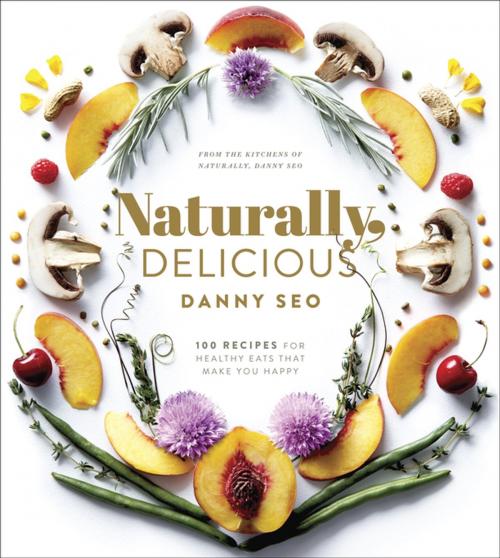 Cover of the book Naturally, Delicious by Danny Seo, Penguin Publishing Group