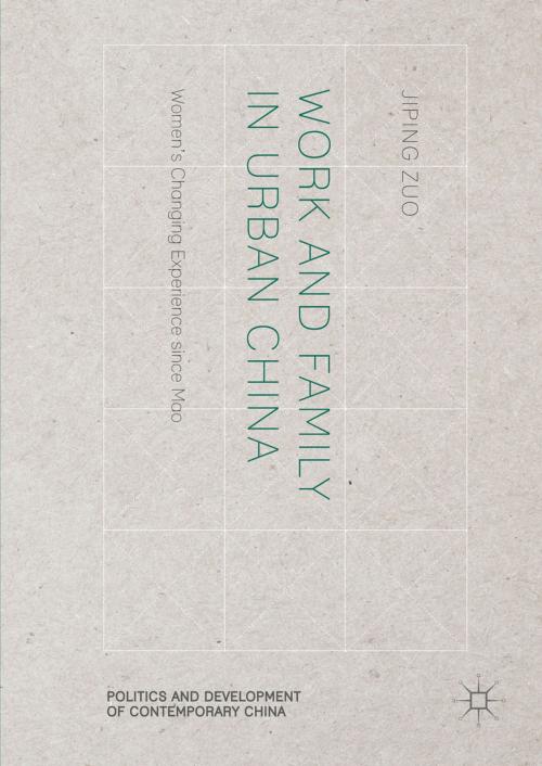 Cover of the book Work and Family in Urban China by Jiping Zuo, Palgrave Macmillan US