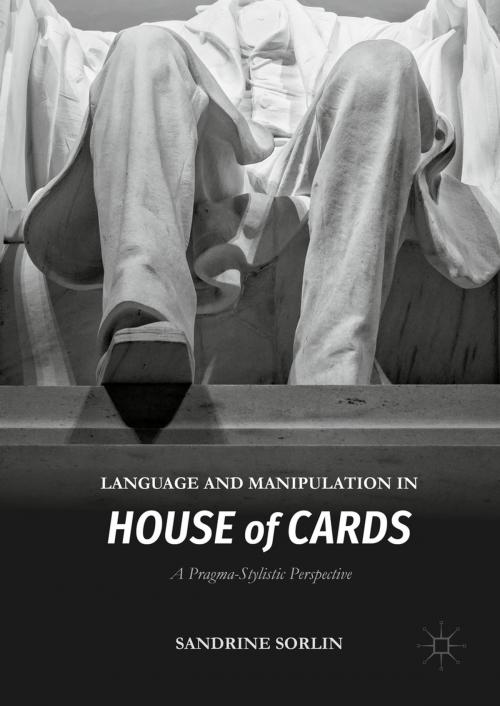 Cover of the book Language and Manipulation in House of Cards by Sandrine Sorlin, Palgrave Macmillan UK