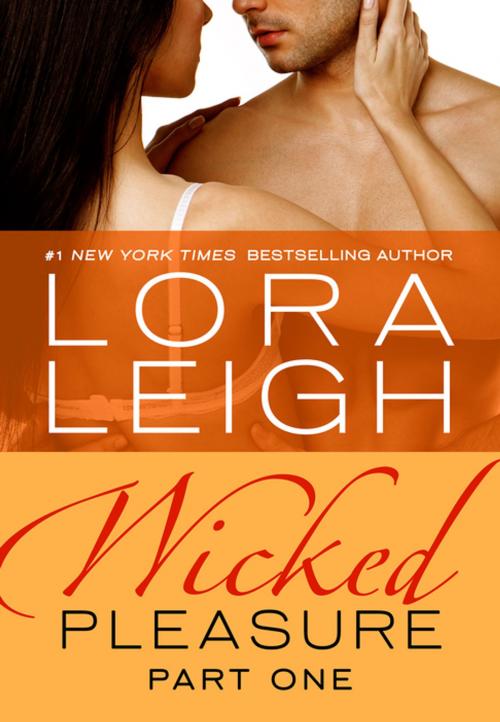 Cover of the book Wicked Pleasure: Part 1 by Lora Leigh, St. Martin's Press