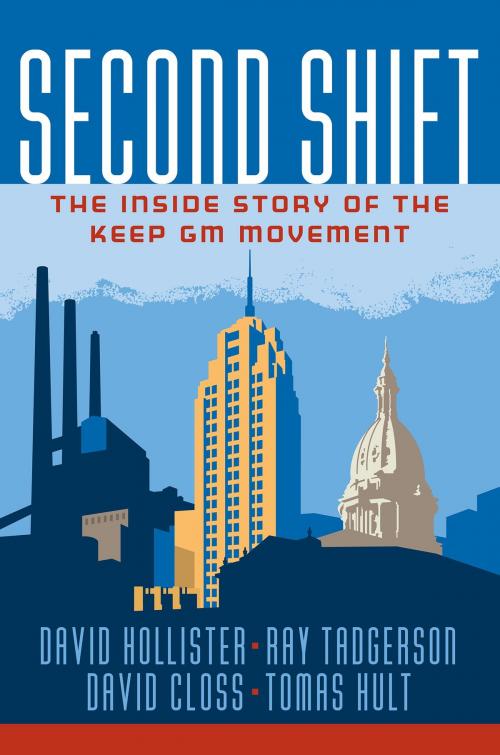 Cover of the book Second Shift: The Inside Story of the Keep GM Movement by David Hollister, Ray Tadgerson, David Closs, G. Tomas M. Hult, McGraw-Hill Education