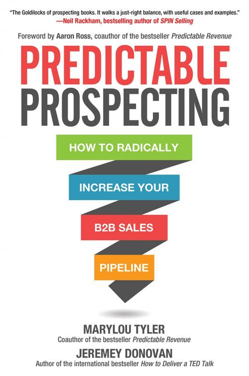 Cover of the book Predictable Prospecting: How to Radically Increase Your B2B Sales Pipeline by Marylou Tyler, Jeremey Donovan, McGraw-Hill Education