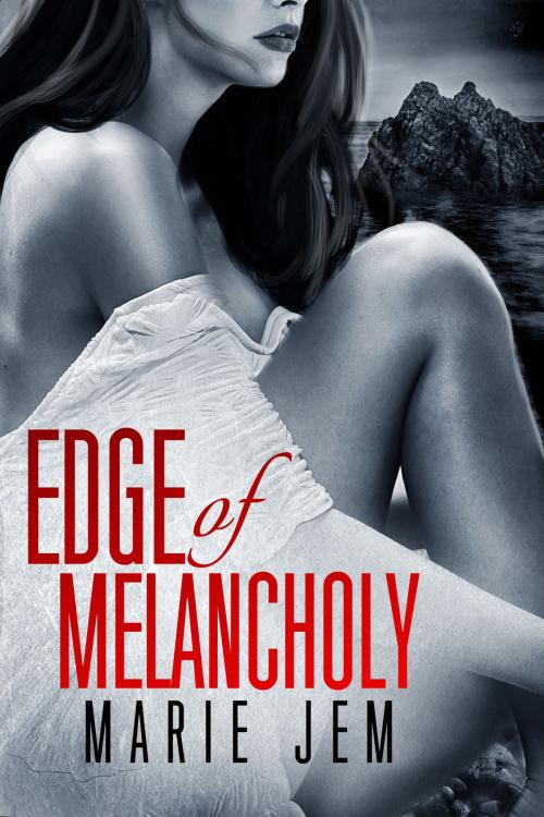 Cover of the book Edge of Melancholy by Marie Jem, Marie Jem