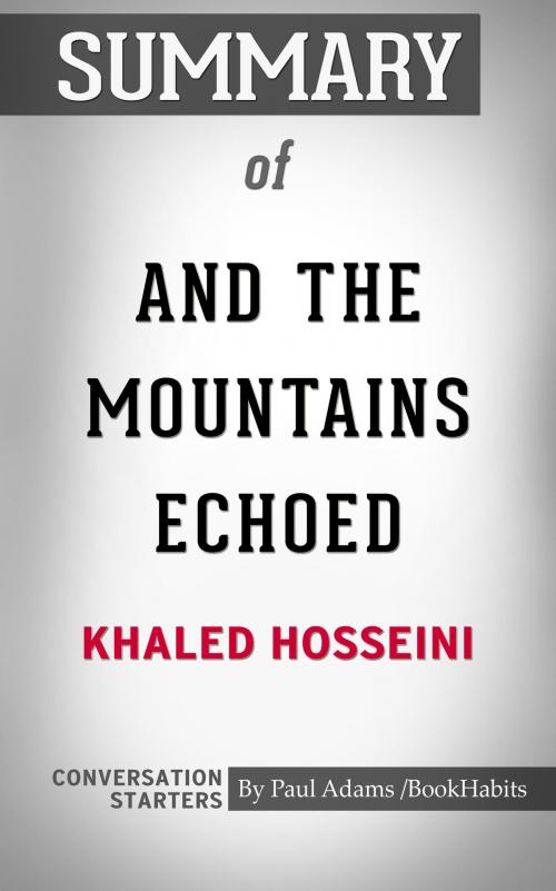 Cover of the book Summary of And the Mountains Echoed: A Novel by Khaled Hosseini | Conversation Starters by Book Habits, Cb