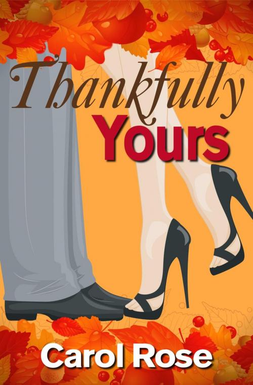 Cover of the book Thankfully Yours by Carol Rose, Carol Rose