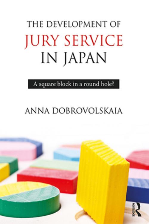 Cover of the book The Development of Jury Service in Japan by Anna Dobrovolskaia, Taylor and Francis