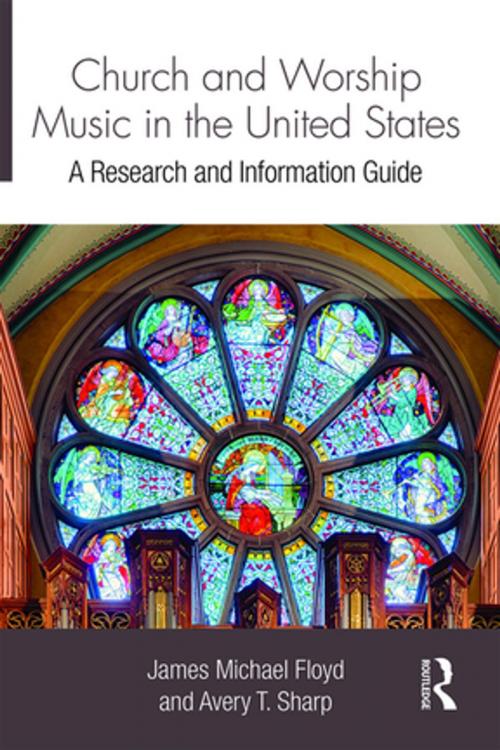 Cover of the book Church and Worship Music in the United States by James Michael Floyd, Avery T. Sharp, Taylor and Francis