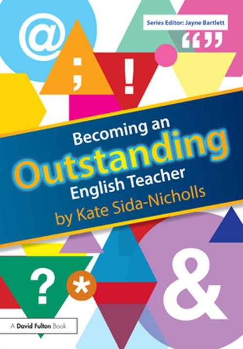 Cover of the book Becoming an Outstanding English Teacher by Kate Sida-Nicholls, Taylor and Francis